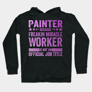 Because Freakin Miracle Is Not A Job Title Hoodie